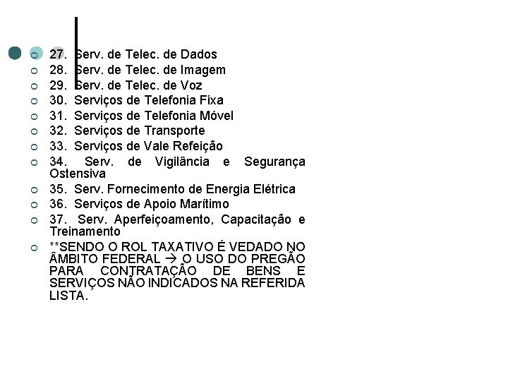 ¢ ¢ ¢ 27. Serv. de Telec. de Dados 28. Serv. de Telec. de