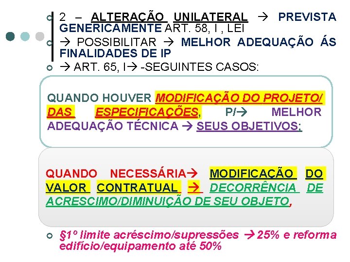 ¢ ¢ ¢ 2 – ALTERAÇÃO UNILATERAL PREVISTA GENERICAMENTE ART. 58, I , LEI