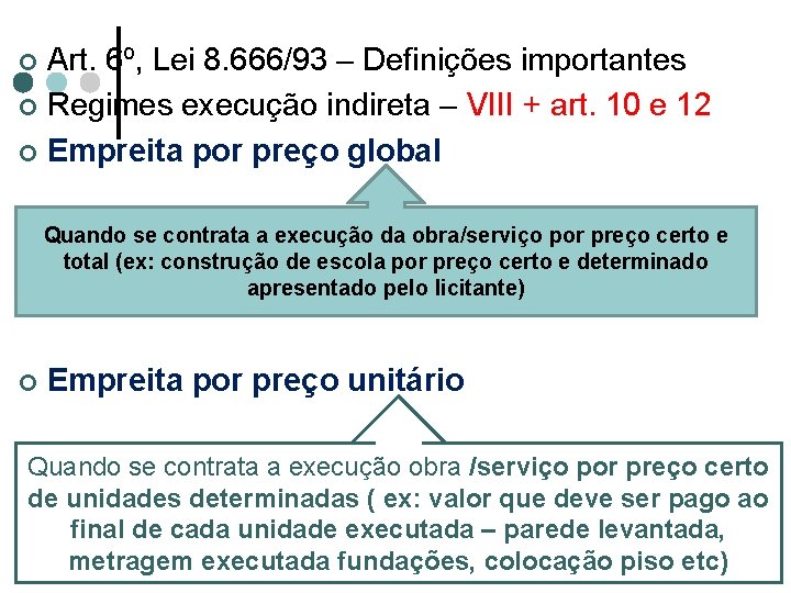 Art. 6º, Lei 8. 666/93 – Definições importantes ¢ Regimes execução indireta – VIII