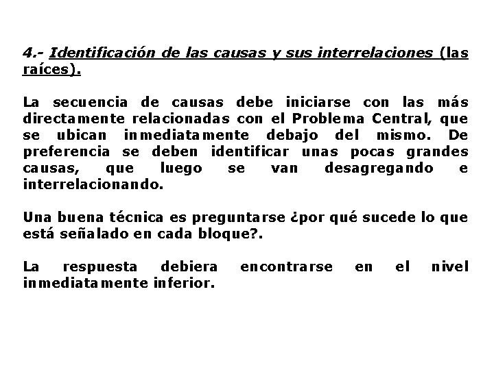 4. - Identificación de las causas y sus interrelaciones (las raíces). La secuencia de