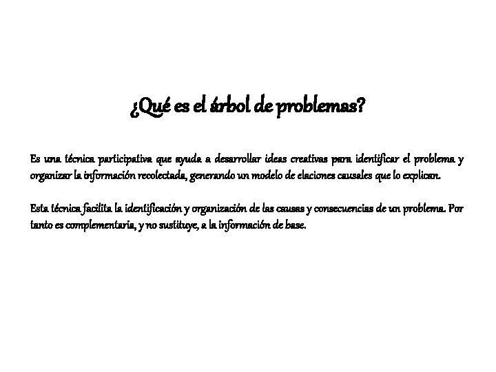 ¿Qué es el árbol de problemas? Es una técnica participativa que ayuda a desarrollar