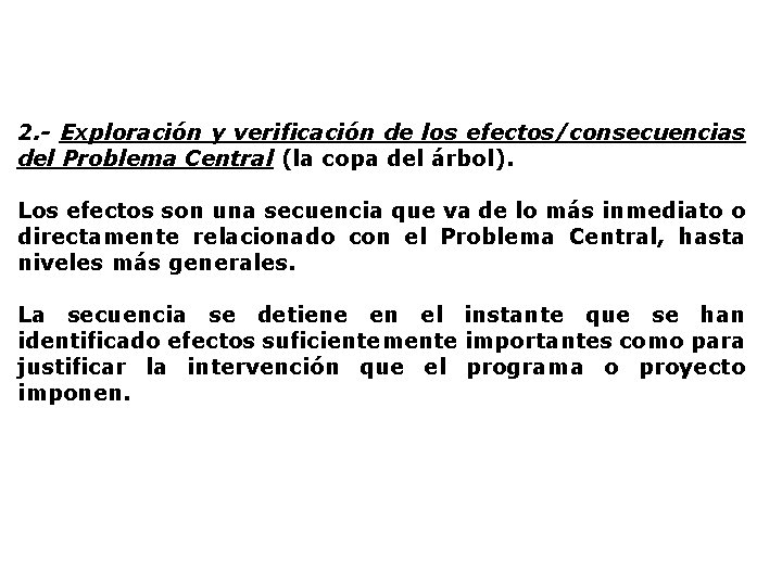 2. - Exploración y verificación de los efectos/consecuencias del Problema Central (la copa del