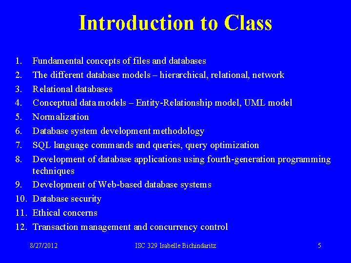 Introduction to Class 1. 2. 3. 4. 5. 6. 7. 8. Fundamental concepts of