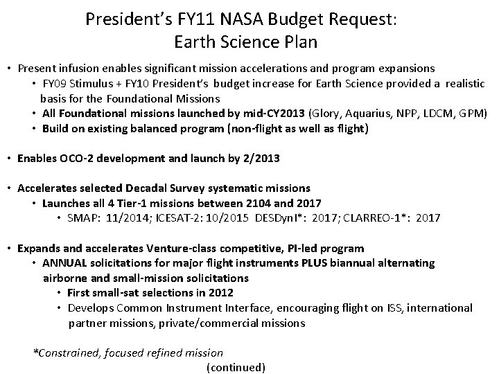 President’s FY 11 NASA Budget Request: Earth Science Plan • Present infusion enables significant