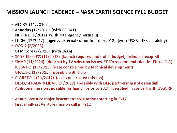 MISSION LAUNCH CADENCE – NASA EARTH SCIENCE FY 11 BUDGET • • • •