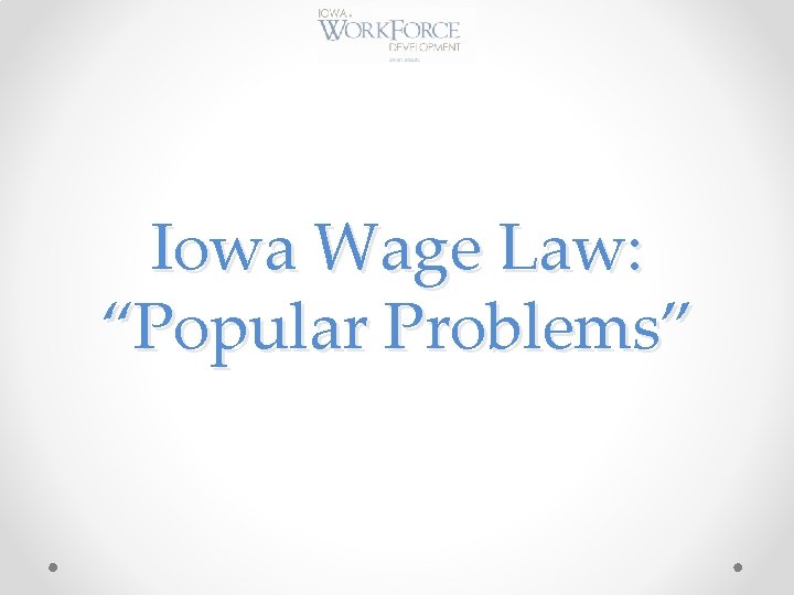 Iowa Wage Law: “Popular Problems” 