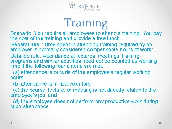 Training Scenario: You require all employees to attend a training. You pay the cost