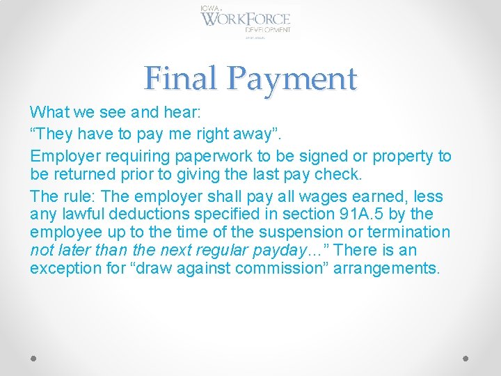 Final Payment What we see and hear: “They have to pay me right away”.