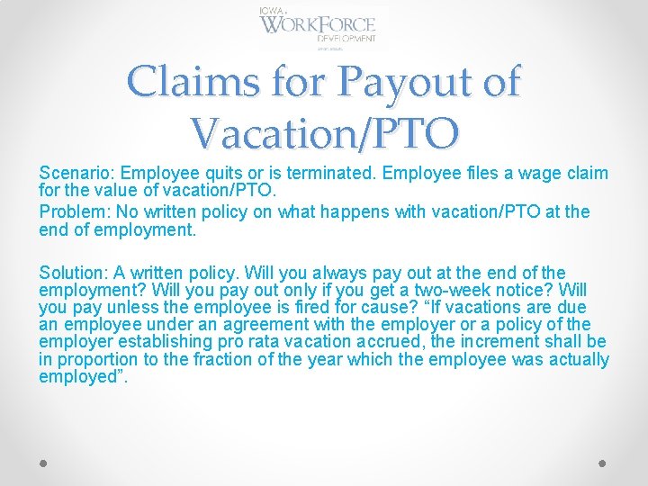 Claims for Payout of Vacation/PTO Scenario: Employee quits or is terminated. Employee files a