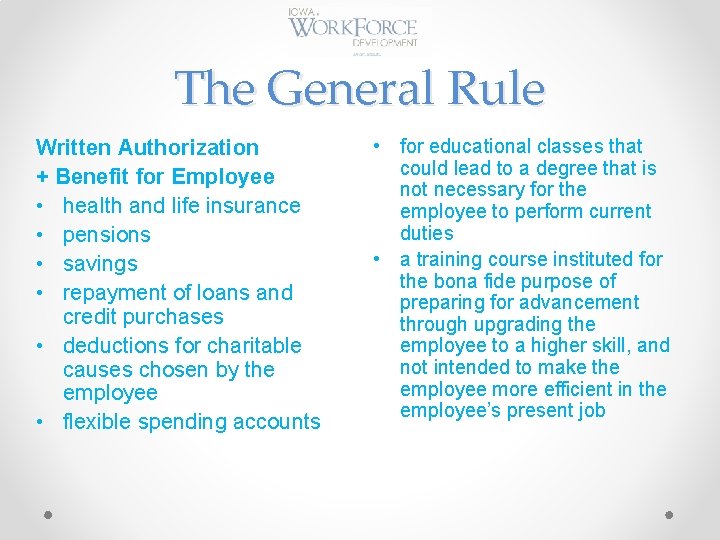 The General Rule Written Authorization + Benefit for Employee • health and life insurance