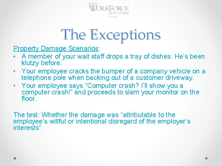 The Exceptions Property Damage Scenarios: • A member of your wait staff drops a