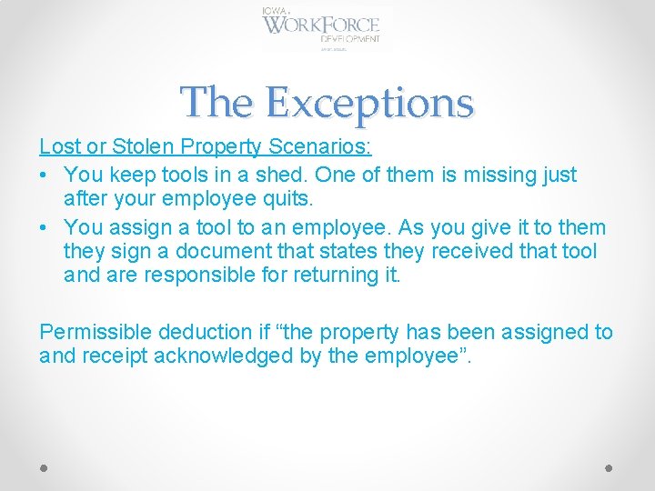 The Exceptions Lost or Stolen Property Scenarios: • You keep tools in a shed.