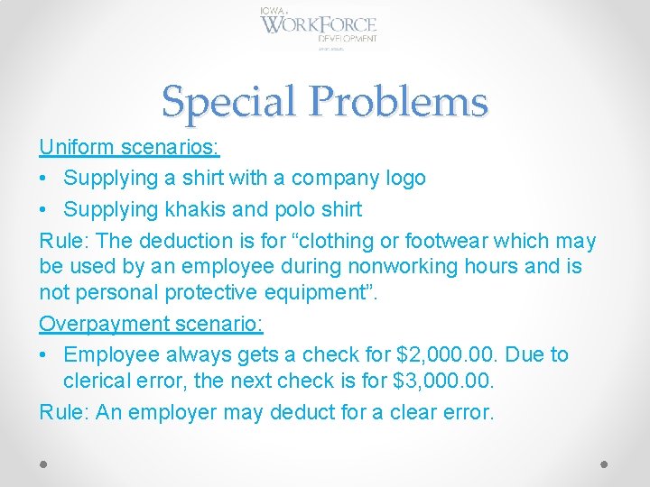 Special Problems Uniform scenarios: • Supplying a shirt with a company logo • Supplying