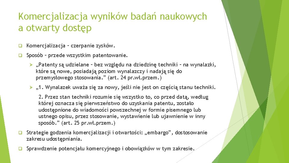 Komercjalizacja wyników badań naukowych a otwarty dostęp q Komercjalizacja – czerpanie zysków. q Sposób