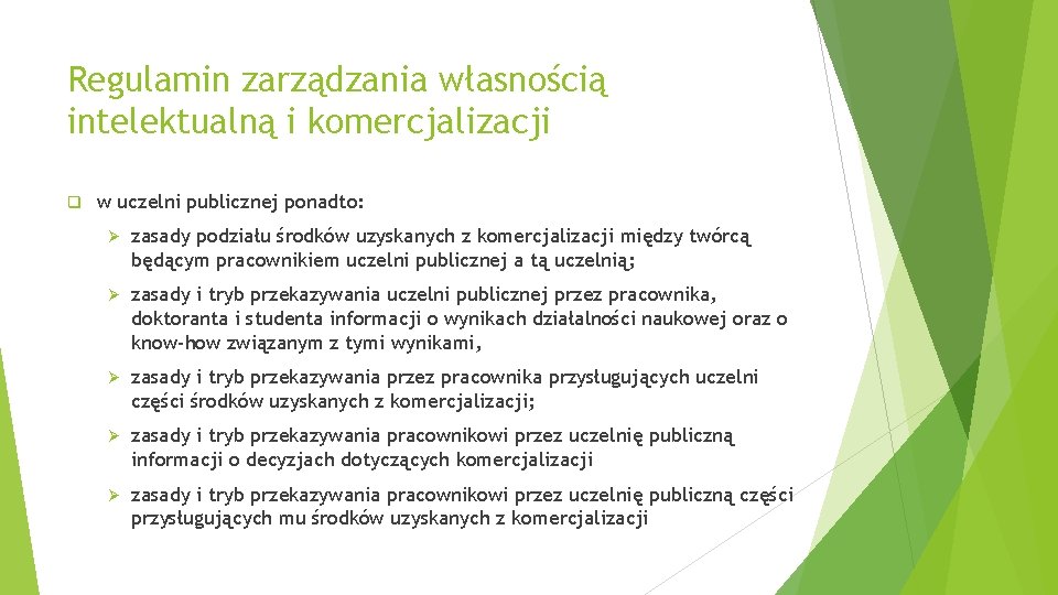 Regulamin zarządzania własnością intelektualną i komercjalizacji q w uczelni publicznej ponadto: Ø zasady podziału