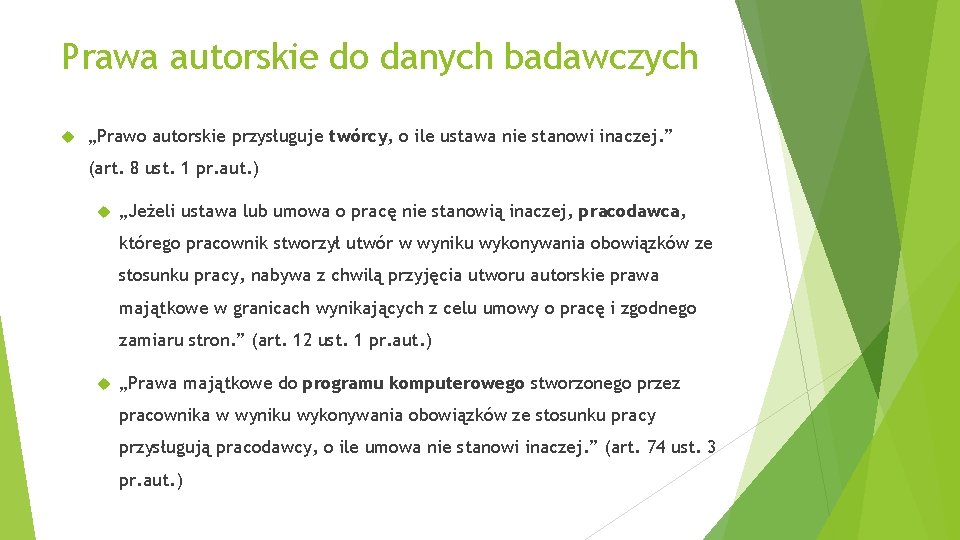 Prawa autorskie do danych badawczych „Prawo autorskie przysługuje twórcy, o ile ustawa nie stanowi