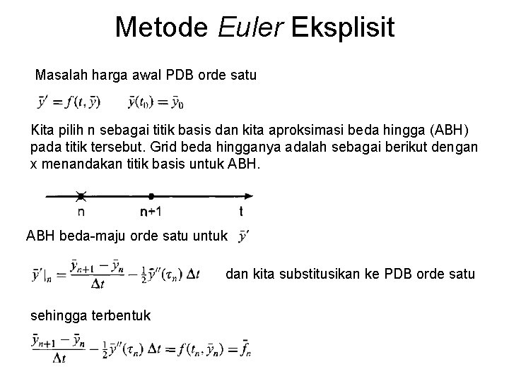 Metode Euler Eksplisit Masalah harga awal PDB orde satu Kita pilih n sebagai titik