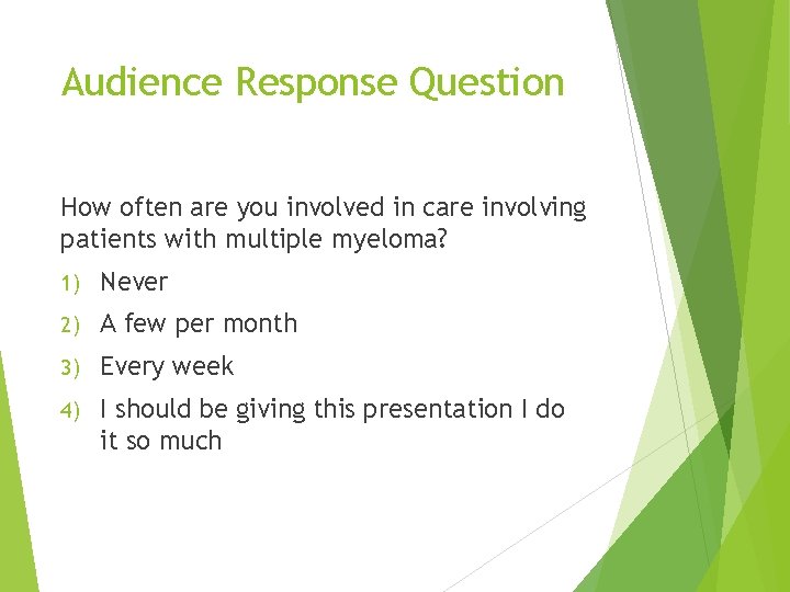 Audience Response Question How often are you involved in care involving patients with multiple