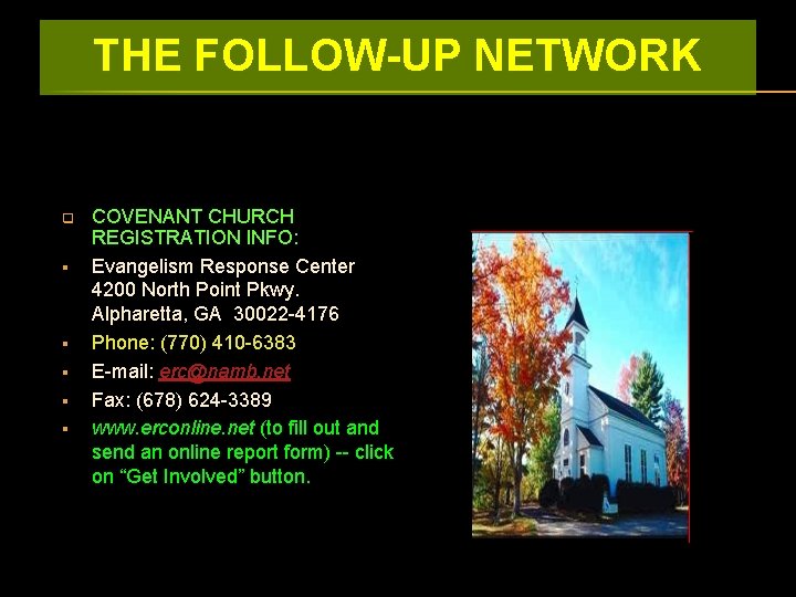 THE FOLLOW-UP NETWORK q § § § COVENANT CHURCH REGISTRATION INFO: Evangelism Response Center
