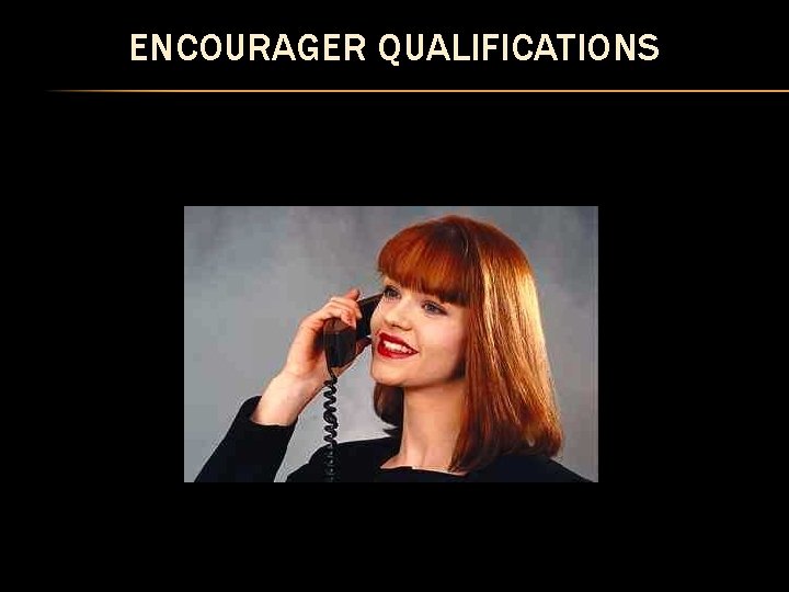 ENCOURAGER QUALIFICATIONS 