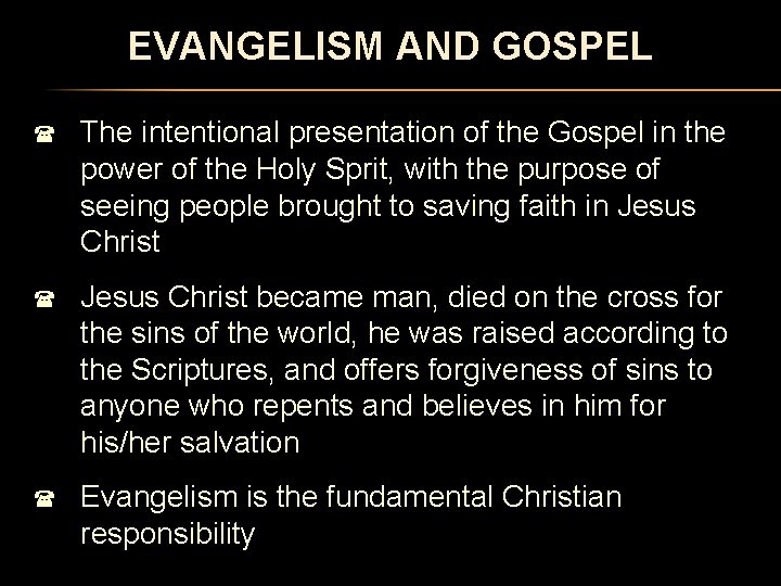 EVANGELISM AND GOSPEL ( The intentional presentation of the Gospel in the power of