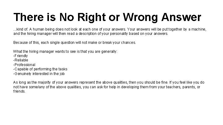 There is No Right or Wrong Answer. . . kind of. A human being