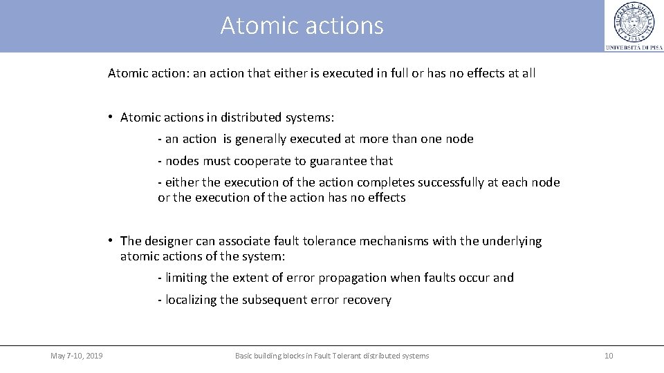 Atomic actions Atomic action: an action that either is executed in full or has