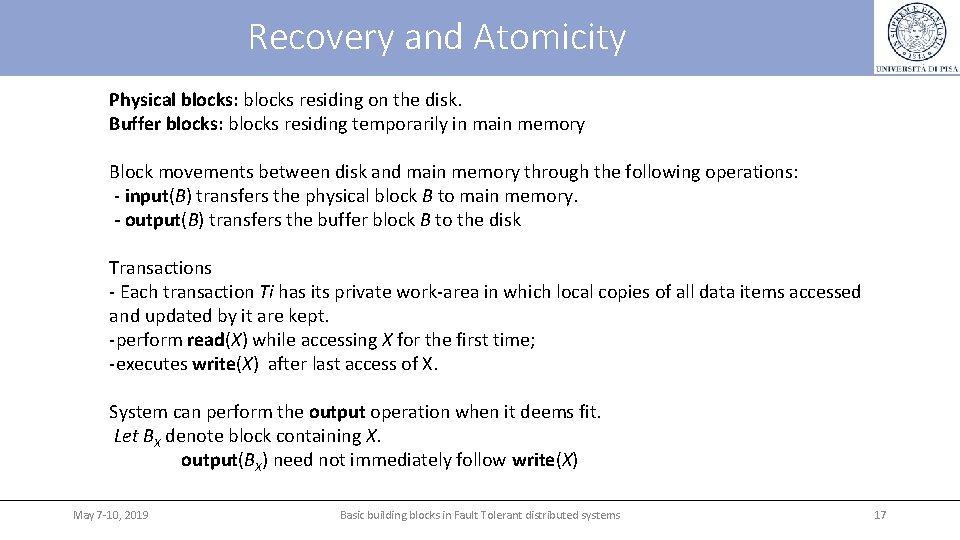 Recovery and Atomicity Physical blocks: blocks residing on the disk. Buffer blocks: blocks residing