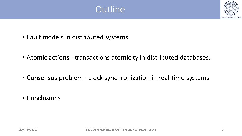 Outline • Fault models in distributed systems • Atomic actions - transactions atomicity in