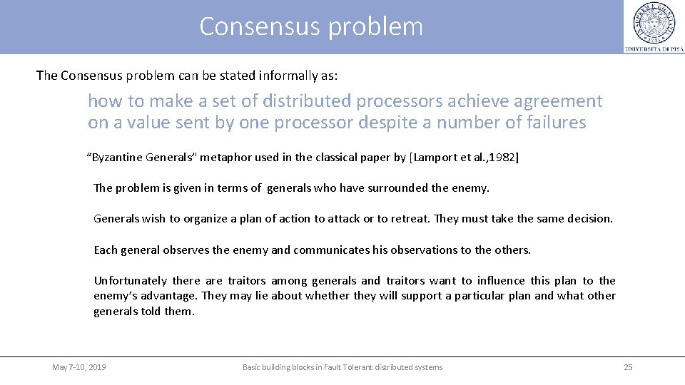 Consensus problem The Consensus problem can be stated informally as: how to make a