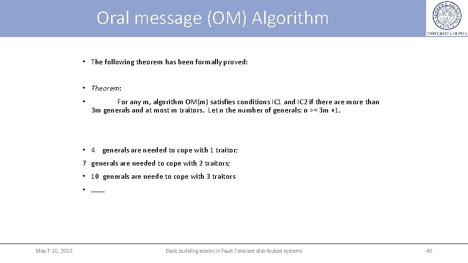 Oral message (OM) Algorithm • The following theorem has been formally proved: • Theorem: