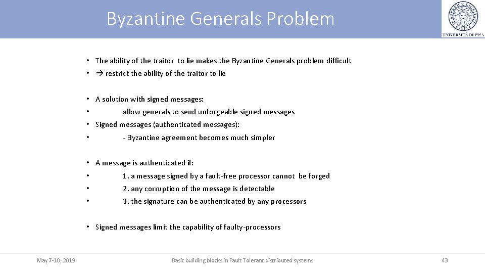 Byzantine Generals Problem • The ability of the traitor to lie makes the Byzantine