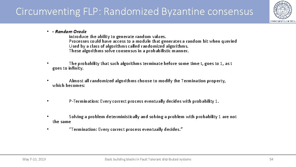 Circumventing FLP: Randomized Byzantine consensus • - Random Oracle introduce the ability to generate