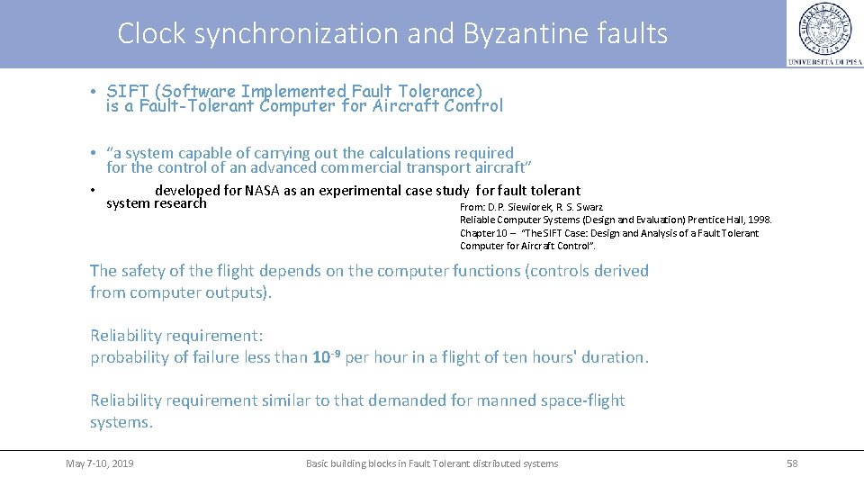 Clock synchronization and Byzantine faults • SIFT (Software Implemented Fault Tolerance) is a Fault-Tolerant