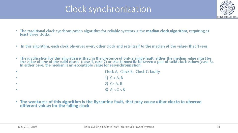 Clock synchronization • The traditional clock synchronization algorithm for reliable systems is the median