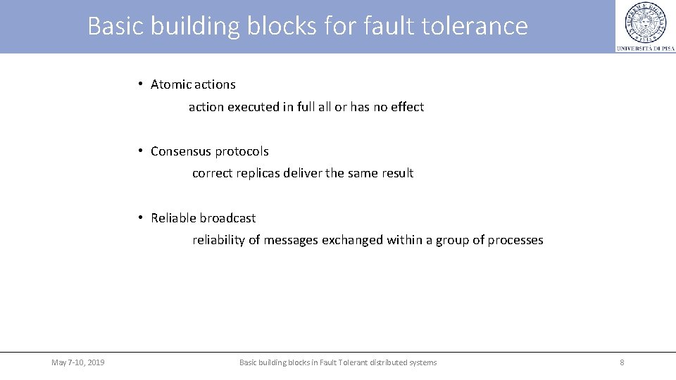 Basic building blocks for fault tolerance • Atomic actions action executed in full all