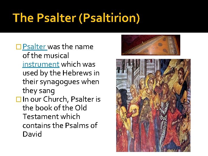 The Psalter (Psaltirion) � Psalter was the name of the musical instrument which was The Psalter (Psaltirion) � Psalter was the name of the musical instrument which was