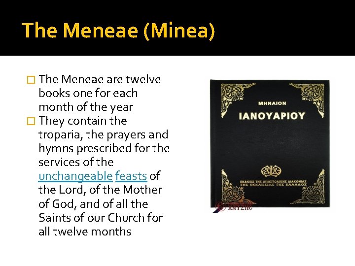 The Meneae (Minea) � The Meneae are twelve books one for each month of