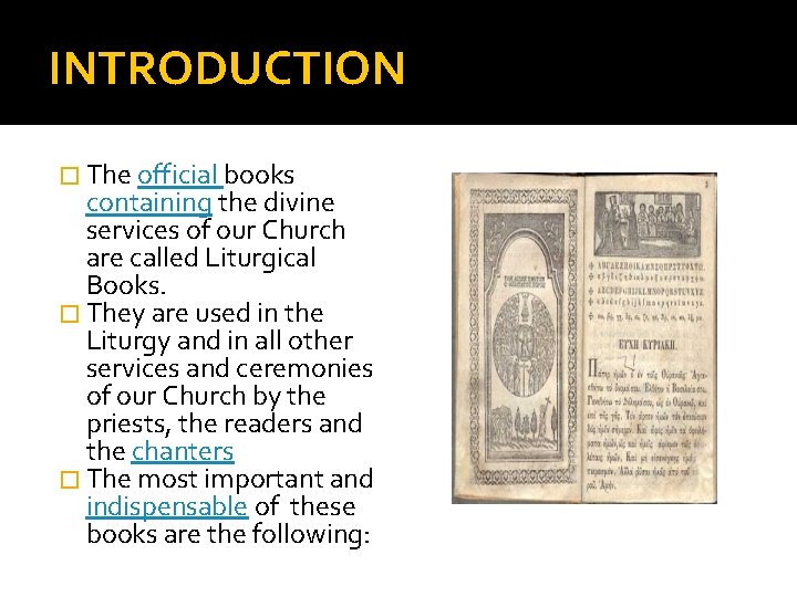 INTRODUCTION � The official books containing the divine services of our Church are called