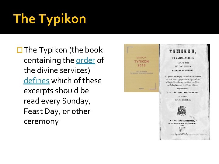 The Typikon � The Typikon (the book containing the order of the divine services)