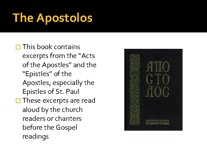 The Apostolos � This book contains excerpts from the “Acts of the Apostles” and