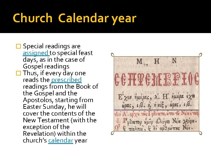 Church Calendar year � Special readings are assigned to special feast days, as in