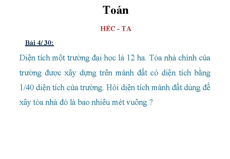 Toán HÉC - TA Bài 4/ 30: Diện tích một trường đại học là