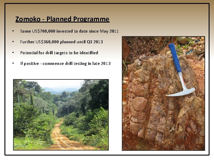 Zomoko - Planned Programme • Some US$700, 000 invested to date since May 2011