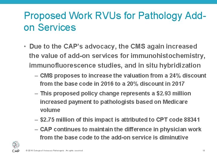 Proposed Work RVUs for Pathology Addon Services • Due to the CAP’s advocacy, the