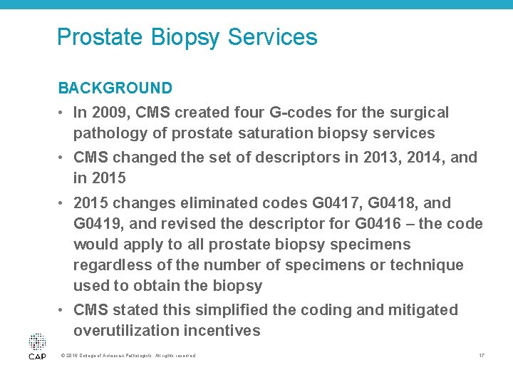 Prostate Biopsy Services BACKGROUND • In 2009, CMS created four G-codes for the surgical