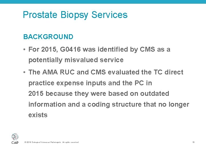 Prostate Biopsy Services BACKGROUND • For 2015, G 0416 was identified by CMS as