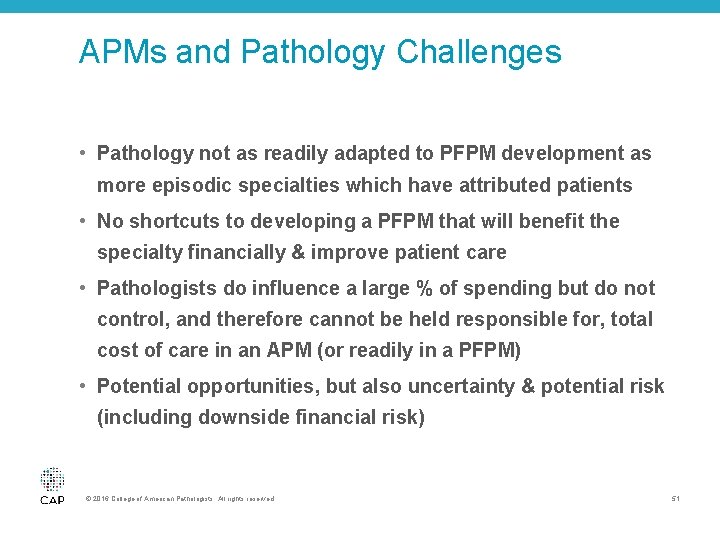 APMs and Pathology Challenges • Pathology not as readily adapted to PFPM development as