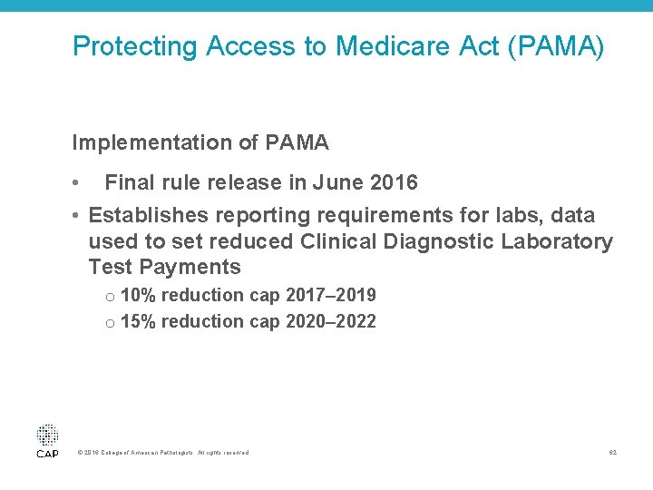 Protecting Access to Medicare Act (PAMA) Implementation of PAMA • Final rule release in