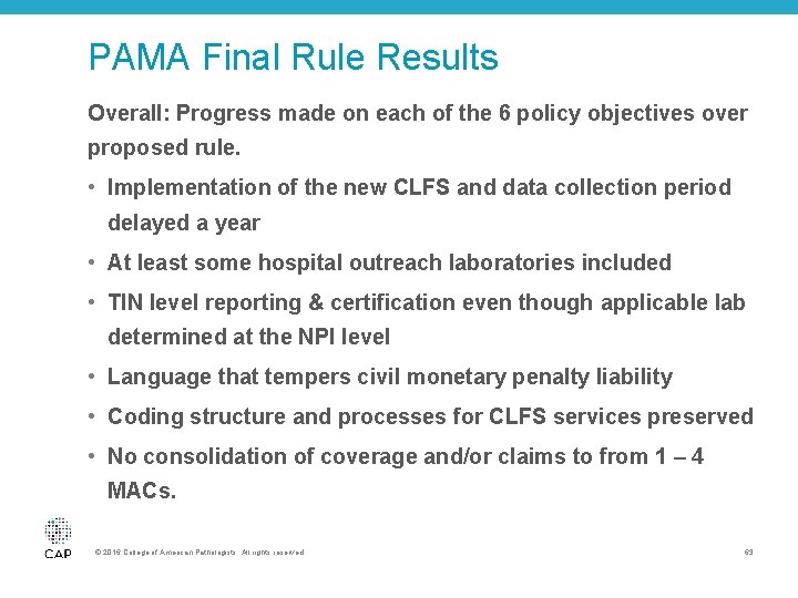 PAMA Final Rule Results Overall: Progress made on each of the 6 policy objectives